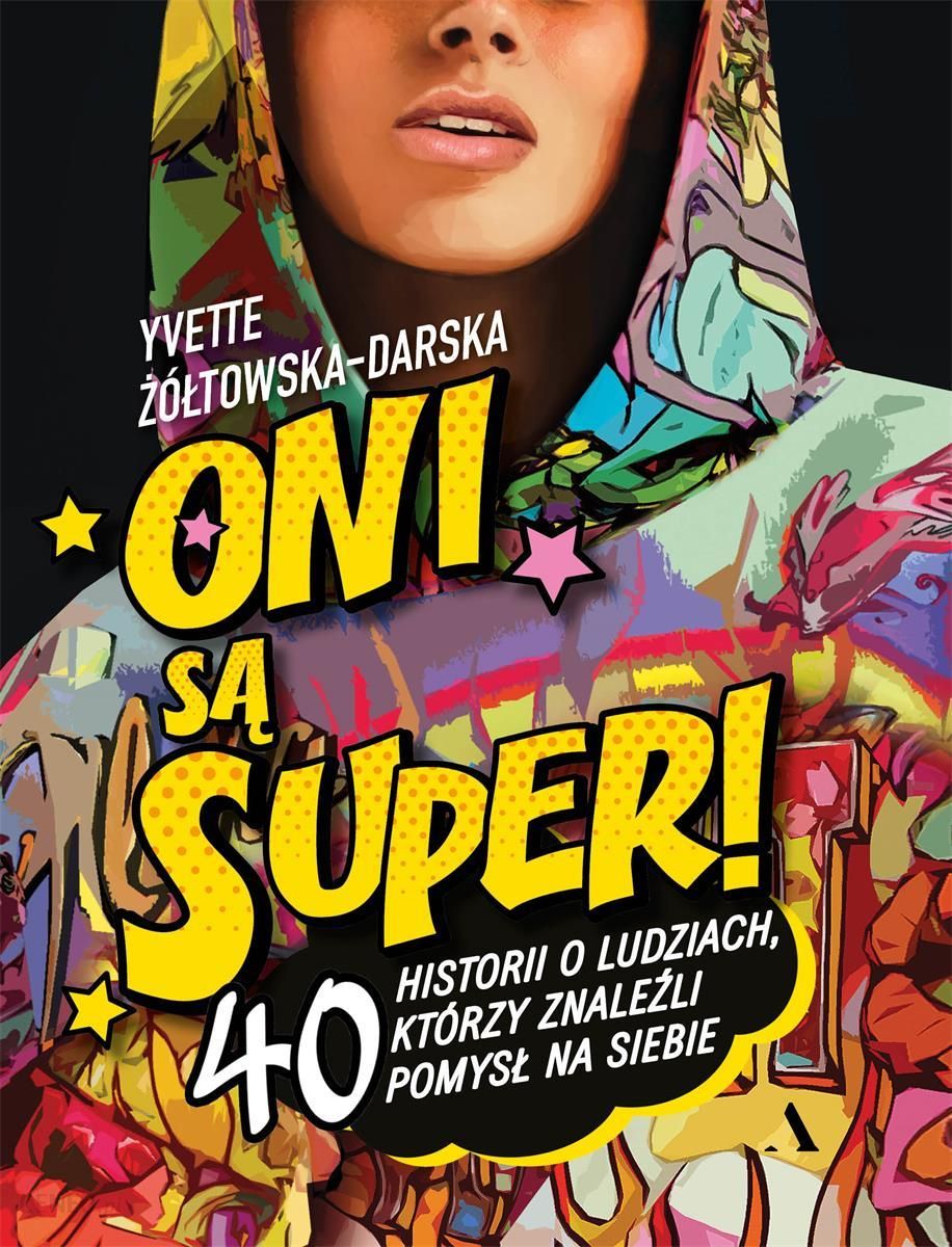 i-oni-sa-super-40-historii-o-ludziach-ktorzy-znalezli-pomysl-na-siebie
